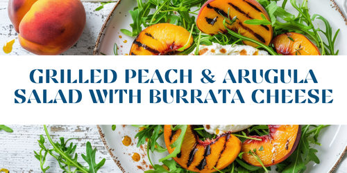 Grilled Peach and Arugula Salad with Burrata Cheese: