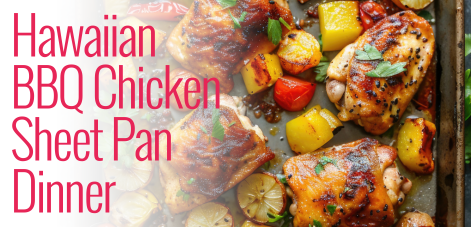 Hawaiian BBQ Chicken Sheet Pan Dinner